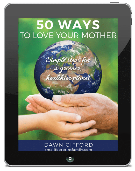 50 Ways to Love Your Mother - Simple Steps for a Greener, Healthier Planet